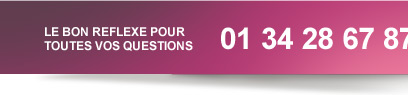 Le bon reflexe pour TOUTES vos QUESTIONS 01 34 28 67 87 