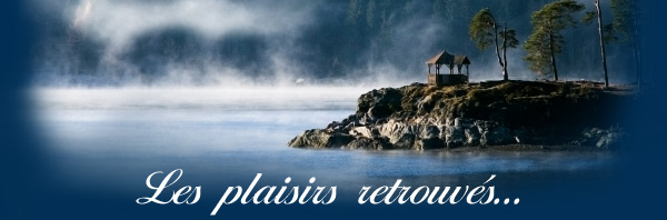 les plaisirs retrouvés