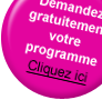Demandez gratuitement votre programme