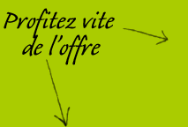 Profitez vite de l'offre