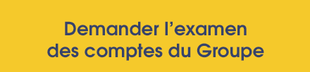 Demander l examen des comptes du Groupe
