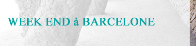 WEEK END A BARCELONE